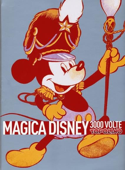 Magica Disney. 3000 volte Topolino. Ediz. illustrata - copertina