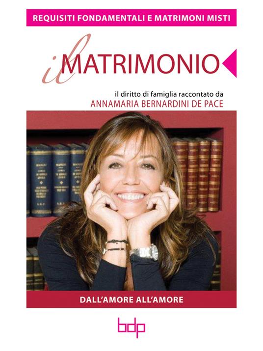 Il matrimonio. Requisiti fondamentali - Annamaria Bernardini de Pace - ebook
