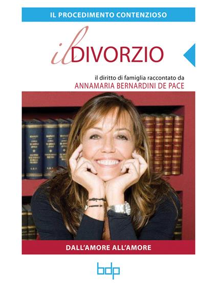 Divorzio. Il procedimento contenzioso - Annamaria Bernardini de Pace - ebook