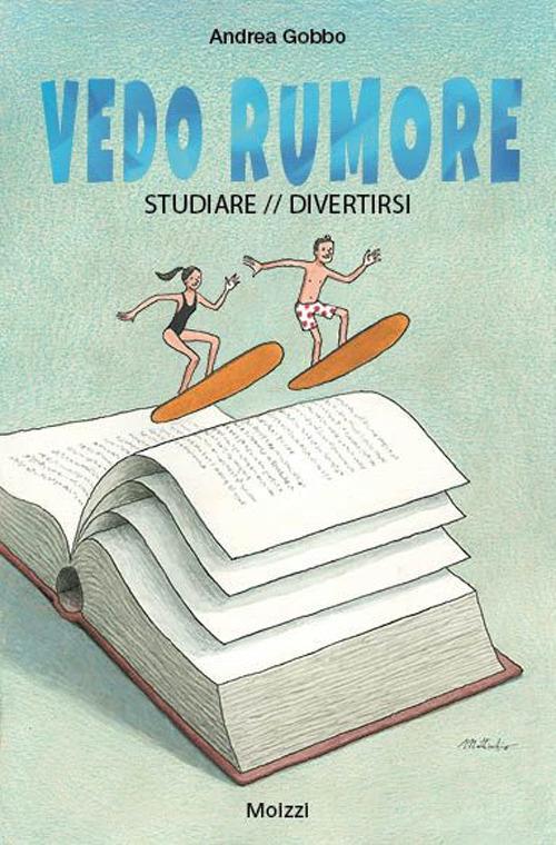 Vedo rumore. Studiare/divertirsi - Andrea Gobbo - copertina