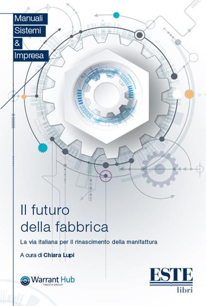 Il futuro della fabbrica. La via italiana per il rinascimento della manifattura - copertina