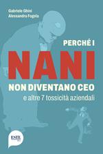 Perché i nani non diventano CEO e altre 7 tossicità aziendali