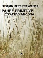 Paure primitive... ed altro ancora