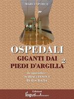 Ospedali. Giganti dai piedi d'argilla. Vol. 2