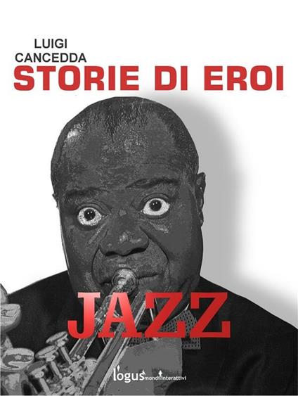 Jazz. Storie di eroi - Luigi Cancedda - ebook
