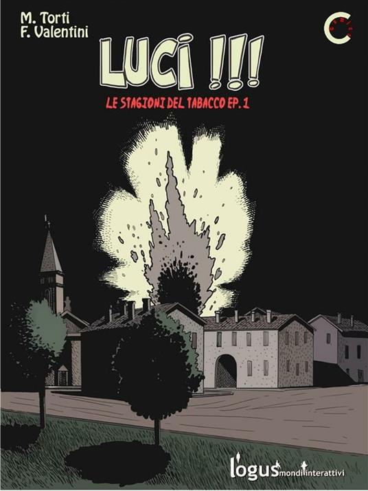 Luci!!! Le stagioni del tabacco. Vol. 1 - Marco Torti,F. Valentini - ebook