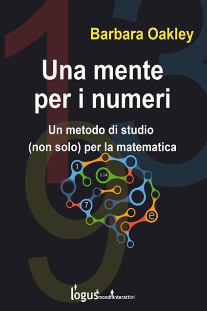 Una mente per i numeri. Un metodo di studio (non solo) per la matematica -  Oakley, Barbara - Ebook - EPUB2 con Adobe DRM | IBS