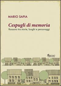 Cespugli di memoria. Rossano tra storie, luoghi e personaggi - Mario Sapia - copertina