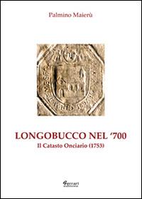 Longobucco nel Settecento. Il catasto onciario (1753) - Palmino Maierù - copertina