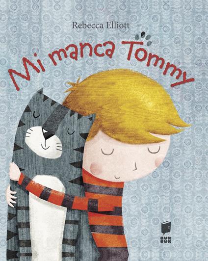 Mi manca Tommy. Ediz. illustrata - Rebecca Elliott - copertina