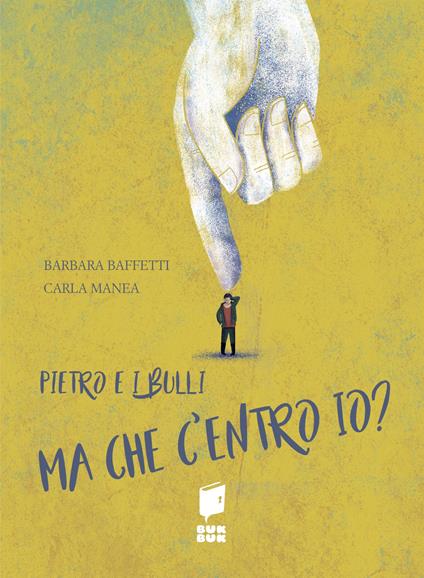 Pietro e i bulli. Ma che centro io? Ediz. illustrata - Barbara Baffetti - copertina