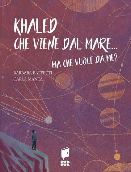 Khaled che viene dal mare... Ma che vuole da me? - Barbara Baffetti - copertina