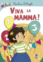 Viva la mamma! Ediz. illustrata