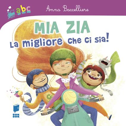 Mia zia la migliore che ci sia! Ediz. illustrata - Anna Baccelliere - copertina