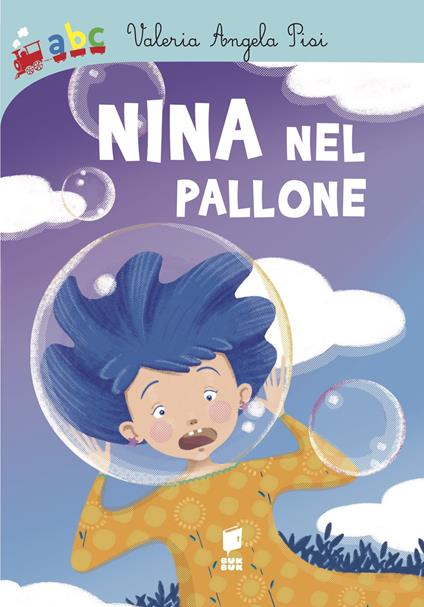 Nina nel pallone. Ediz. illustrata - Valeria Angela Pisi - copertina