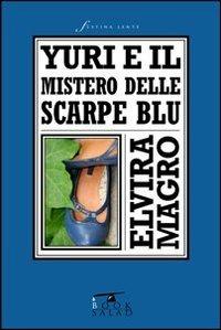 Yuri e il mistero delle scarpe blu - Elvira Magro - copertina