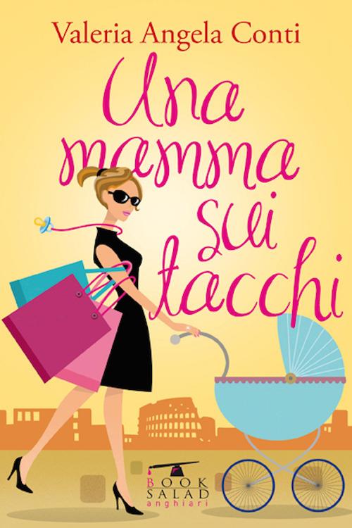 Una mamma sui tacchi - Valeria A. Conti - copertina