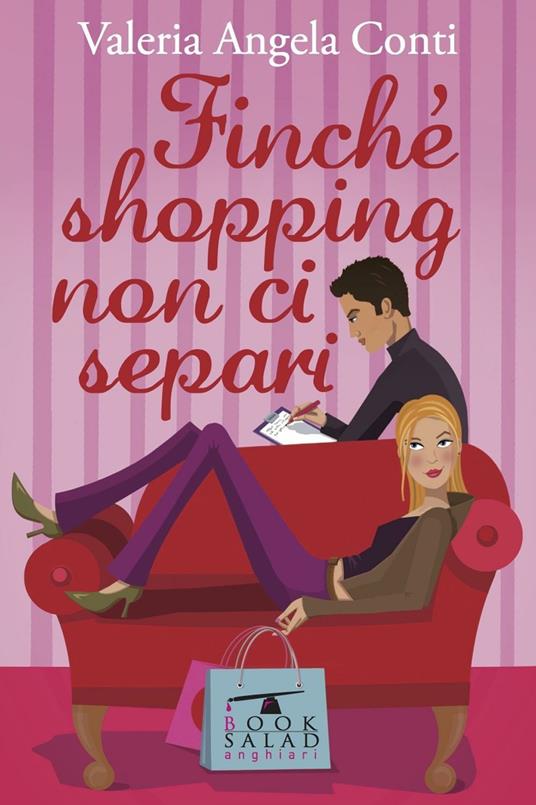 Finché shopping non ci separi - Valeria Angela Conti - copertina