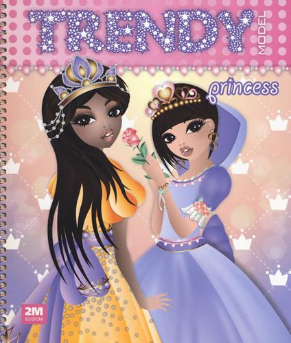 Trendy model princess! Con gadget - Valentina Russo - copertina