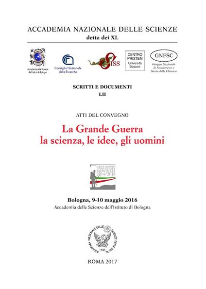 La grande guerra. la scienza, le idee, gli uomini.. Atti del Convegno (Bologna, 9-10 maggio 2016) - copertina