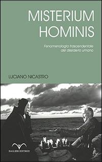 Misterium Hominis. Fenomenologia trascendentale del desiderio umano - Luciano Nicastro - copertina