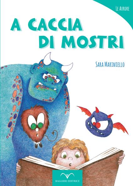 A caccia di mostri. Ediz. illustrata - Sara Mariniello - copertina