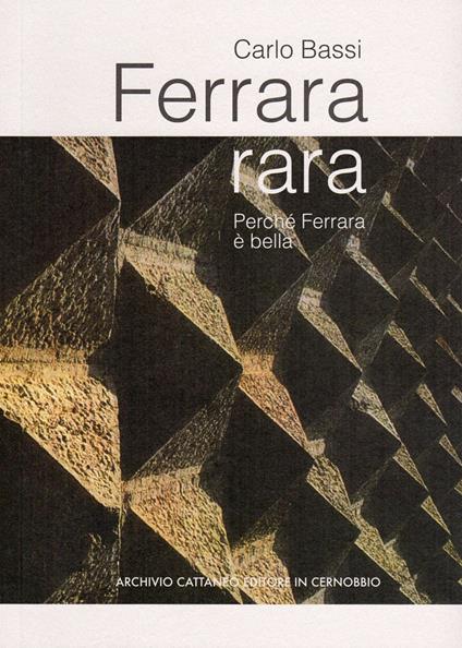 Ferrara rara. Perché Ferrara è bella - Carlo Bassi - copertina