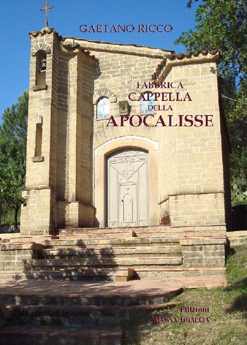 La fabbrica della Cappella dell'Apocalisse di Albanella - Gaetano Ricco - copertina