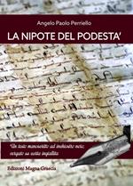 La nipote del podestà. Un testo manoscritto ad inchiostro nero, vergato su carta ingiallita