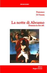 La notte di Abramo. Dramma in due atti. Nuova ediz.