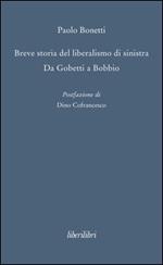 Breve storia del liberalismo di sinistra. Da Gobetti a Bobbio