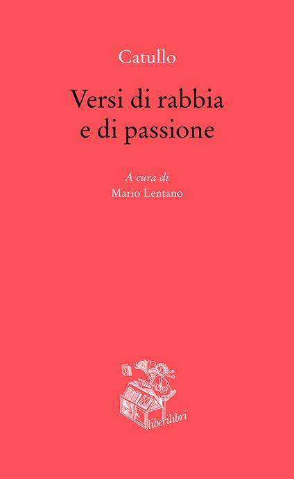 Versi di rabbia e di passione. Testo originale a fronte - G. Valerio Catullo - copertina