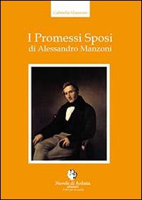 I Promessi Sposi di Alessandro manzoni - Gabriella Masotino - copertina