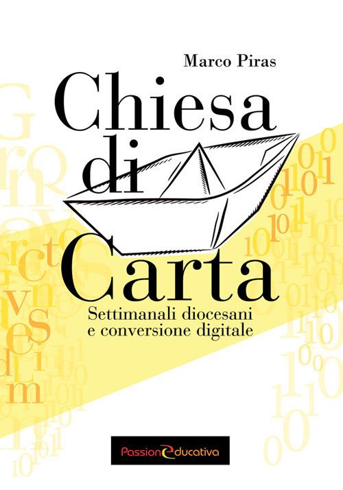 Chiesa di carta. Settimanali diocesani e conversione digitale - Marco Piras - copertina