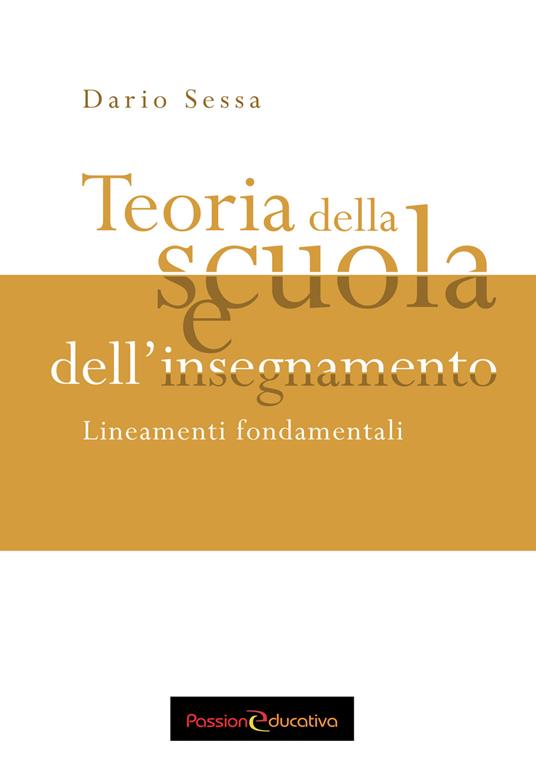 Teoria della scuola e dell'insegnamento. Lineamenti fondamentali - Dario Sessa - copertina