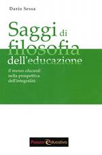 Saggi di filosofia dell'educazione. Il munus educandi nella prospettiva dell'integralità