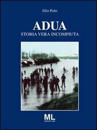 Adua. Storia vera incompiuta - Elio Polo - copertina