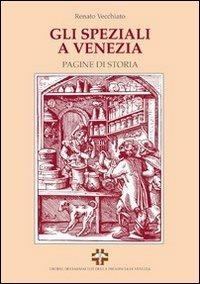 Gli speziali a Venezia. Pagine di storia - copertina