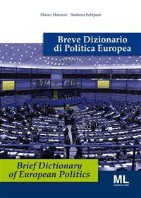 Breve Dizionario di Politica Europea - Brief Dictionary of European Politics - Marco Marazzi e Stefania Schipani - ebook