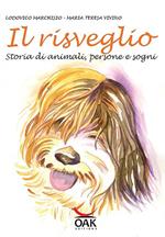 Il risveglio. Storia di animali, persone e sogni. Ediz. illustrata