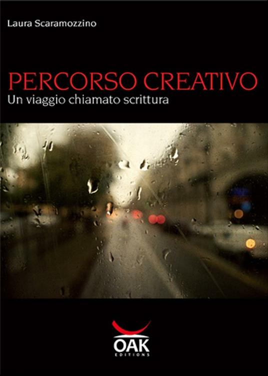 Percorso creativo. Un viaggio chiamato scrittura - Laura Scaramozzino - copertina