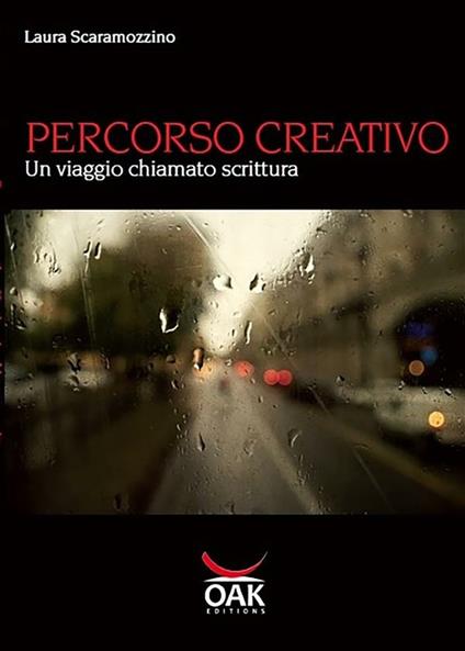 Percorso creativo. Un viaggio chiamato scrittura - Laura Scaramozzino - ebook