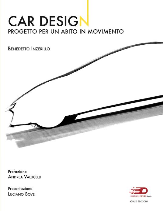 Car design. Progetto per un abito in movimento. Ediz. illustrata - Benedetto Inzerillo - copertina