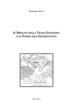 Il disegno della trama fondiaria e le forme dell'architettura