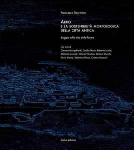 Image of Akko e la sostenibilità morfologica della città antica. Saggio sulla vita delle forme