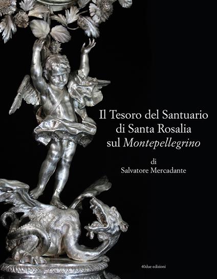 Il tesoro del Santuario di Santa Rosalia sul Montepellegrino - Salvatore Mercadante - copertina