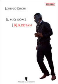 Il mio nome è Kurdistan - Lorenzo Giroffi - copertina
