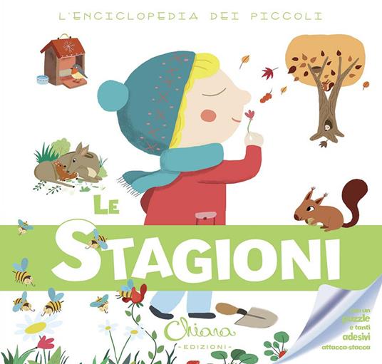 Le stagioni. L'enciclopedia dei piccoli. Con adesivi. Ediz. illustrata - copertina