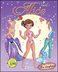 Vesti... Alice. Ediz. illustrata - copertina