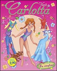 Vesti... Carlotta. Ediz. illustrata - copertina